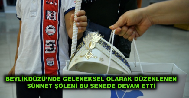 BEYLİKDÜZÜ’NDE GELENEKSEL SÜNNET ŞÖLENİ BU SENEDE DEVAM ETTİ