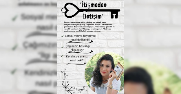 ‘İtişmeden İletişim Seminerleri’yle Doğru İletişimin Önemine Dikkat Çekiyor