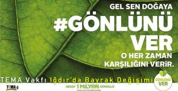 TEMA Vakfı Iğdır’da Bayrak Değişimi