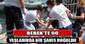 Bebek'te 90 yaşlarında bir şahıs boğuldu