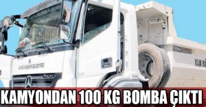 BELEDİYENİN KAMYONUNDAN 100 KG BOMBA ÇIKTI