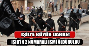 IŞİD'E BÜYÜK DARBE! IŞİD'İN 2 NUMARALI İSMİ ÖLDÜRÜLDÜ