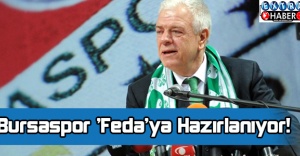 Bursaspor ’Feda’ya Hazırlanıyor!