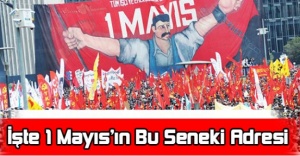 1 Mayıs Bakırköy'de Kutlanacak!