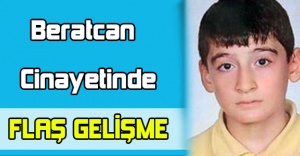 Beratcan'ın Annesi Tutuksuz Yargılanacak!