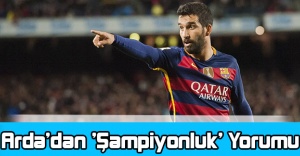 Arda’dan ’Şampiyonluk’ Yorumu