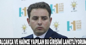 Alçakça ve haince yapılan bu girişimi lanetliyorum