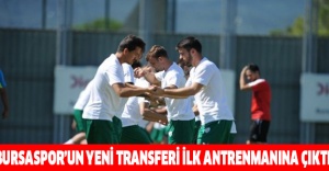 Bursaspor’un yeni transferi ilk antrenmanına çıktı