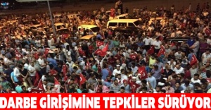 Darbe girişimine tepkiler sürüyor