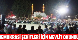Demokrasi şehitleri için mevlit okundu