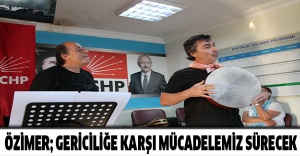 Özimer; Gericiliğe karşı mücadelemiz sürecek