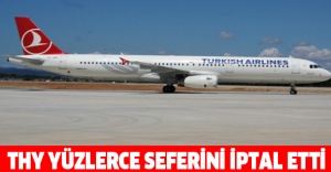 THY Yüzlerce seferini iptal etti