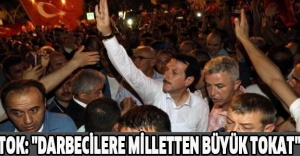 Tok: "Darbecilere milletten büyük tokat"