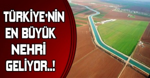 Türkiye'nin En Büyük Nehri Geliyor