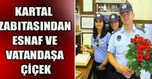 Kartal zabıtasından esnaf ve vatandaşa çiçek