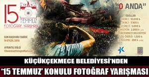 Küçükçekmece Belediyesi’nden ‘15 Temmuz’ konulu fotoğraf yarışması
