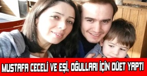 Mustafa Ceceli ve Eşi, Oğulları İçin Düet Yaptı