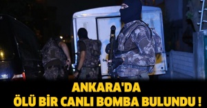 Ankara'da ölü bir canlı bomba bulundu !