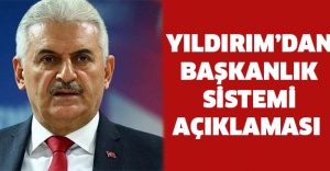 Binali Yıldırım'dan başkanlık sistemi açıklaması !