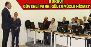 KORKUT: GÜVENLİ PARK, GÜLER YÜZLE HİZMET