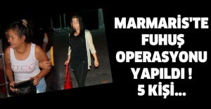 Marmaris'te fuhuş operasyonu yapıldı ! 5 kişi...