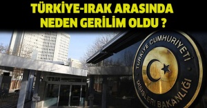 Türkiye-Irak arasında neden gerilim oldu ?
