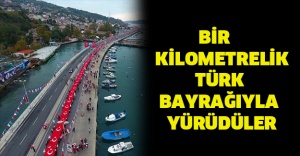 Bir kilometrelik Türk Bayrağıyla yürüdüler..!