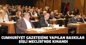 Cumhuriyet gazetesine yapılan baskılar Şişli Meclisi’nde kınandı