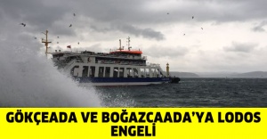 Gökçeada ve Bozcaada’ya lodos engeli