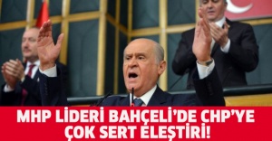 MHP lideri Bahçeli’den CHP’ye çok sert eleştiri!