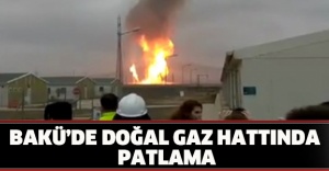 Bakü’de doğal gaz hattında patlama