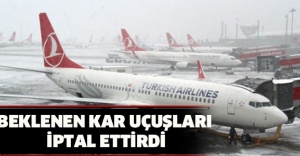 Beklenen kar uçuşları iptal ettirdi
