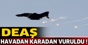 DEAŞ havadan karadan vuruldu