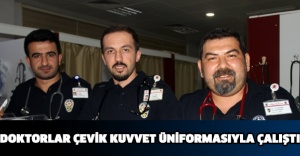 DOKTORLAR ÇEVİK KUVVET ÜNİFORMASIYLA ÇALIŞTI