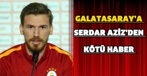GALATASARAY’A SERDAR AZİZ’DEN KÖTÜ HABER