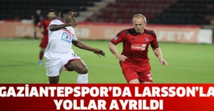 Gaziantepspor’da Larsson’la yollar ayrıldı
