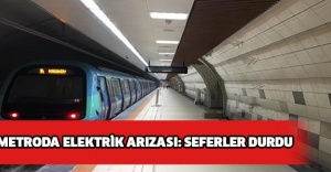 METRODA ELEKTRİK ARIZASI: SEFERLER DURDU