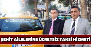 ŞEHİT AİLELERİNE ÜCRETSİZ TAKSİ HİZMETİ