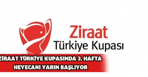 ZİRAAT TÜRKİYE KUPASINDA 3. HAFTA HEYECANI YARIN BAŞLIYOR