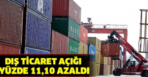 Dış ticaret açığı yüzde 11,10 azaldı