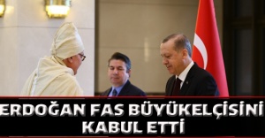 Erdoğan Fas Büyükelçisini kabul etti