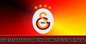Galatasaray’dan Melih Mahmutoğlu’na kınama