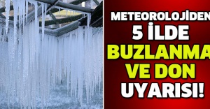 METEOROLOJİDEN 5 İLDE BUZLANMA VE DON UYARISI!