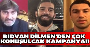 RIDVAN DİLMEN’DEN ÇOK KONUŞULCAK KAMPANYA!!!
