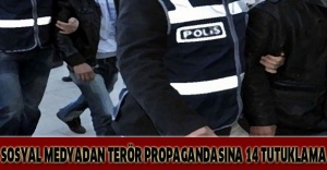 Sosyal medyadan terör propagandasına 14 tutuklama