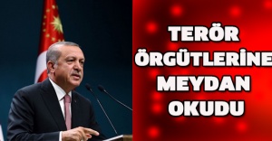 Terör örgütlerine meydan okudu
