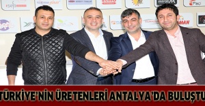 Türkiye’nin üretenleri Antalya’da buluştu