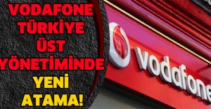 VODAFONE TÜRKİYE ÜST YÖNETİMİNDE YENİ ATAMA!