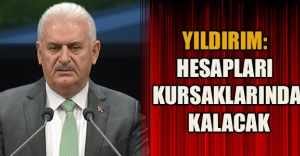Yıldırım: Hesapları kursaklarında kalacak