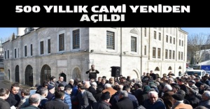 500 yıllık cami yeniden ibadete açıldı